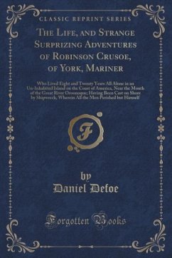 The Life, and Strange Surprizing Adventures of Robinson Crusoe, of York, Mariner