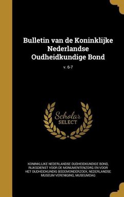 Bulletin van de Koninklijke Nederlandse Oudheidkundige Bond; v. 6-7