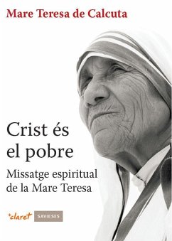 Crist és el pobre - Teresa de Calcuta - Madre, Beata