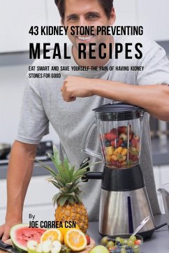 43 Kidney Stone Preventing Meal Recipes - Correa, Joe