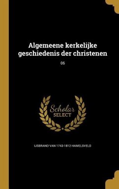 Algemeene kerkelijke geschiedenis der christenen; 06