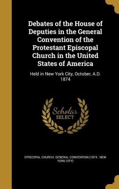 Debates of the House of Deputies in the General Convention of the Protestant Episcopal Church in the United States of America