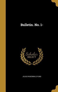 Bulletin. No. 1- - Fund, Julius Rosenwald
