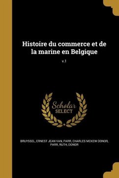 Histoire du commerce et de la marine en Belgique; v.1