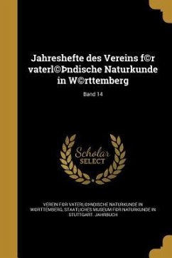 Cover Jahreshefte des Vereins f(c)r vaterl(c)þndische Naturkunde in W(c)rttemberg; Band 14