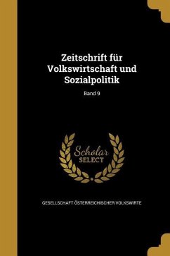 Zeitschrift für Volkswirtschaft und Sozialpolitik; Band 9