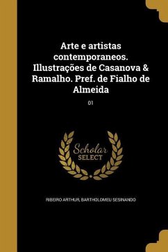 Arte e artistas contemporaneos. Illustrações de Casanova & Ramalho. Pref. de Fialho de Almeida; 01