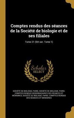 Comptes rendus des séances de la Société de biologie et de ses filiales; Tome 21 (5th ser. Tome 1)