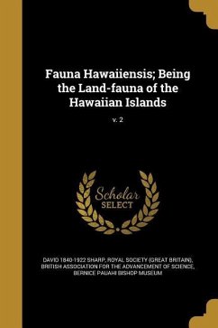 Fauna Hawaiiensis; Being the Land-fauna of the Hawaiian Islands; v. 2 - Sharp, David