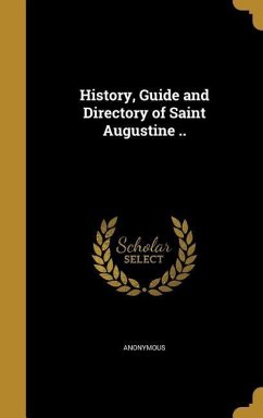 History, Guide and Directory of Saint Augustine ..
