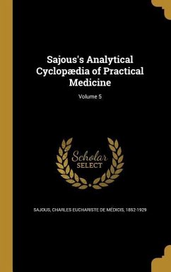 Sajous's Analytical Cyclopædia of Practical Medicine; Volume 5