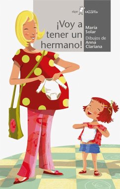 ¡Voy a tener un hermano! - Clariana Muntana, Anna; Solar Núñez, María