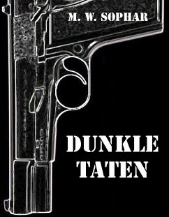 Dunkle Taten (eBook, ePUB) - Sophar, M. W.