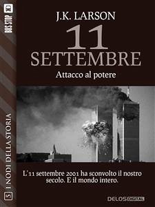 11 settembre - Attacco al potere (eBook, ePUB) - Larson, J.K.