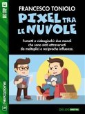 Pixel fra le nuvole (eBook, ePUB)