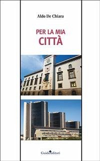 Per la mia Città (eBook, PDF) - Chiara Aldo, De