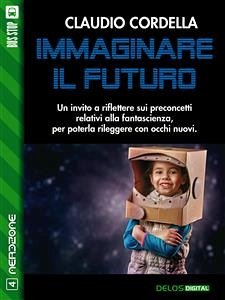 Immaginare il futuro (eBook, ePUB) - Cordella, Claudio