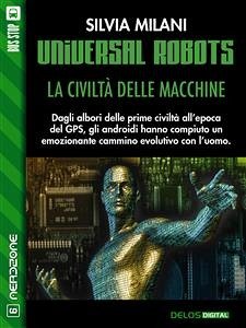 Universal Robots - La civiltà delle macchine (eBook, ePUB) - Milani, Silvia