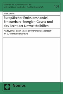 Europäischer Emissionshandel, Erneuerbare-Energien-Gesetz und das Recht der Umweltbeihilfen - Jacobs, Max