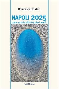 Napoli 2025 (eBook, PDF) - Masi Domenico, De