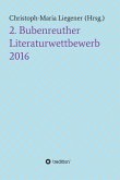 2. Bubenreuther Literaturwettbewerb 2016 (eBook, ePUB)