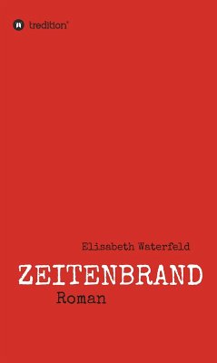 Zeitenbrand (eBook, ePUB) - Waterfeld, Elisabeth