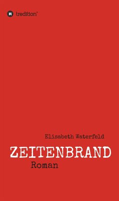 Zeitenbrand (eBook, ePUB) - Waterfeld, Elisabeth