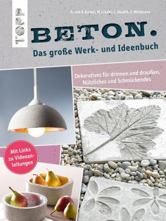 Beton. Das große Werk- und Ideenbuch (eBook, PDF) - Skudlik, Lena; Kunkel, Annette; Weidmann, Susanne; Landes, Maria; Kunkel, Katharina