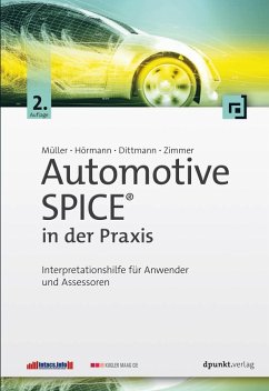 Automotive SPICE® in der Praxis (eBook, ePUB) - Müller, Markus; Hörmann, Klaus; Dittmann, Lars; Zimmer, Jörg