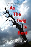 As the Twig is Bent (The Matt Davis Mystery Series, #1) (eBook, ePUB)