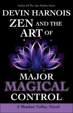 Cover Zen and the Art of Major Magical Control (Shadow Valley, #4) (eBook, ePUB)