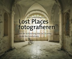 Lost Places fotografieren (eBook, PDF) - Untermaierhofer, Peter