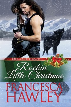 Rockin' Little Christmas (True Mated Romance, #2) (eBook, ePUB) - Hawley, Francesca