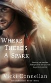 Where There's A Spark (Allenby Romance Series, #2) (eBook, ePUB) Where There's A Spark (Allenby Romance Series, #2) (eBook, ePUB)