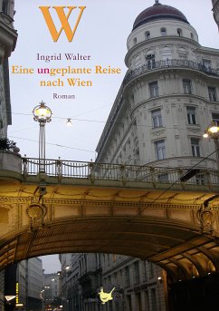 Eine ungeplante Reise nach Wien (eBook, ePUB) - Walter, Ingrid