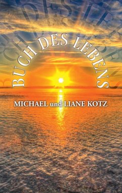 Buch des Lebens (eBook, ePUB) - Kotz, Michael; Kotz, Liane