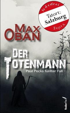 Der Totenmann: Österreich Krimi. Paul Pecks fünfter Fall (eBook, ePUB) - Oban, Max