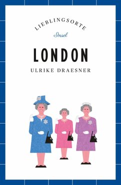 London Reiseführer LIEBLINGSORTE (eBook, ePUB) - Draesner, Ulrike