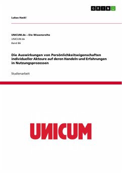 Die Auswirkungen von Persönlichkeitseigenschaften individueller Akteure auf deren Handeln und Erfahrungen in Nutzungsprozessen (eBook, PDF) - Hackl, Lukas