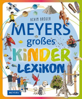 Meyers großes Kinderlexikon von Achim Bröger portofrei bei bücher.de  bestellen