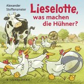 Lieselotte, was machen die Hühner?