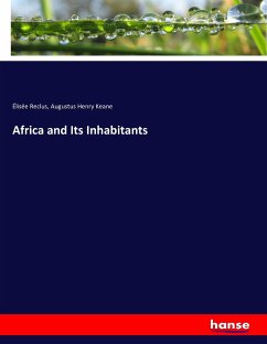 Africa and Its Inhabitants - Reclus, Élisée;Keane, Augustus Henry