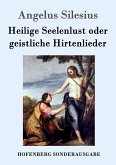 Heilige Seelenlust oder geistliche Hirtenlieder Heilige Seelenlust oder geistliche Hirtenlieder