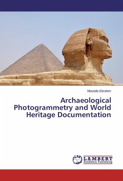Archaeological Photogrammetry and World Heritage Documentation - Ebrahim, Mostafa