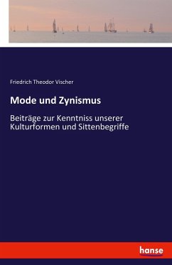 Mode und Zynismus - Vischer, Friedrich Theodor