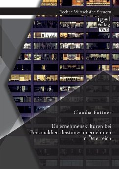 Unternehmenskulturen bei Personaldienstleistungsunternehmen in Österreich - Puttner, Claudia