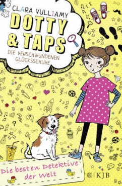 Die verschwundenen Glücksschuhe / Dotty und Taps Bd.1 - Vulliamy, Clara