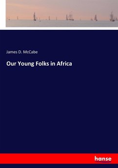 Our Young Folks in Africa - McCabe, James D.