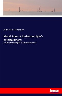Moral Tales: A Christmas night's entertainment - Hall-Stevenson, John