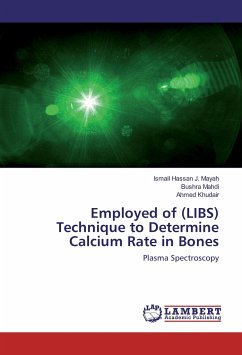Employed of (LIBS) Technique to Determine Calcium Rate in Bones - Hassan J. Mayah, Ismail;Mahdi, Bushra;Khudair, Ahmed